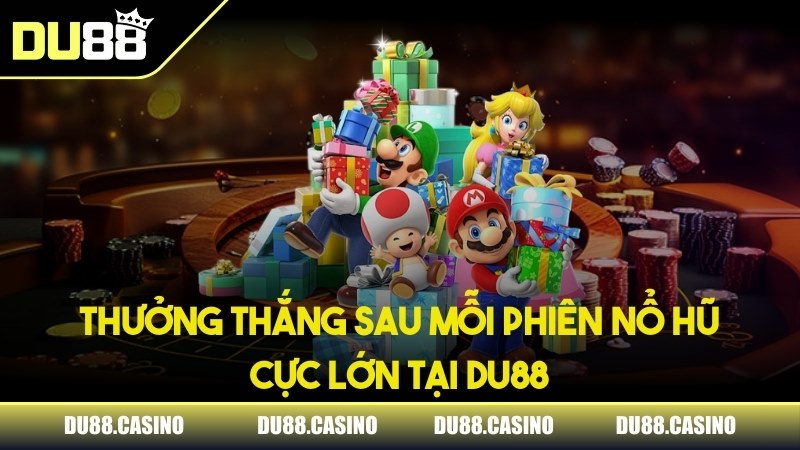 Thưởng thắng sau mỗi phiên nổ hũ cực lớn